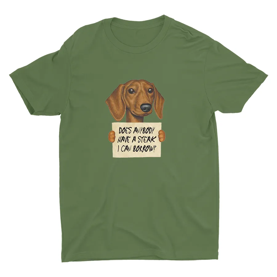 DOES ANYBODY HAVE A STEAK I CAN BORROW? Cotton Tee