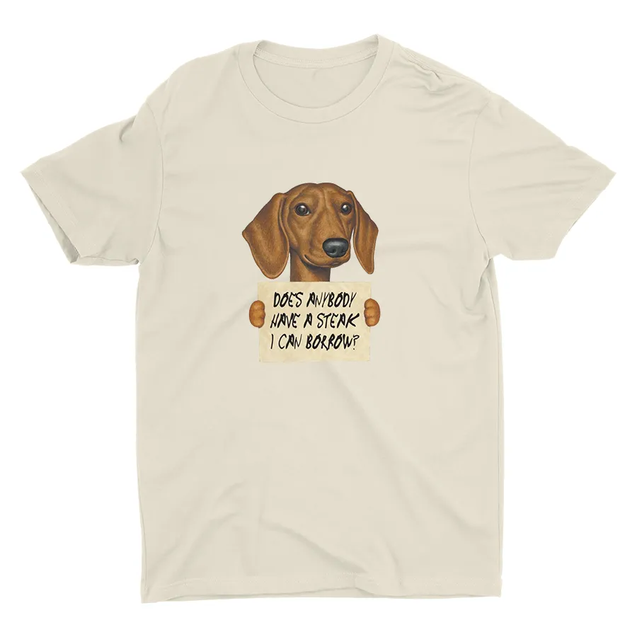 DOES ANYBODY HAVE A STEAK I CAN BORROW? Cotton Tee